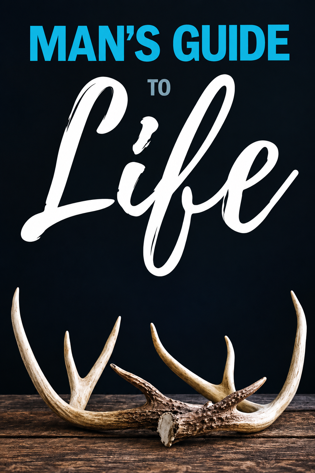 Man’s Guide to Life